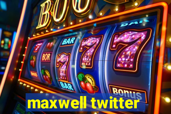 maxwell twitter